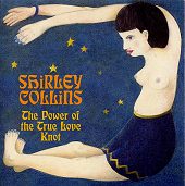 Shirley Collins THE POWER OF THE TRUE LOVE KNOT (Fledg'ling)